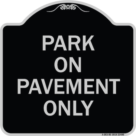 Signmission Park on Pavement Only Heavy-Gauge Aluminum Architectural Sign, 18" x 18", BS-1818-23480 A-DES-BS-1818-23480